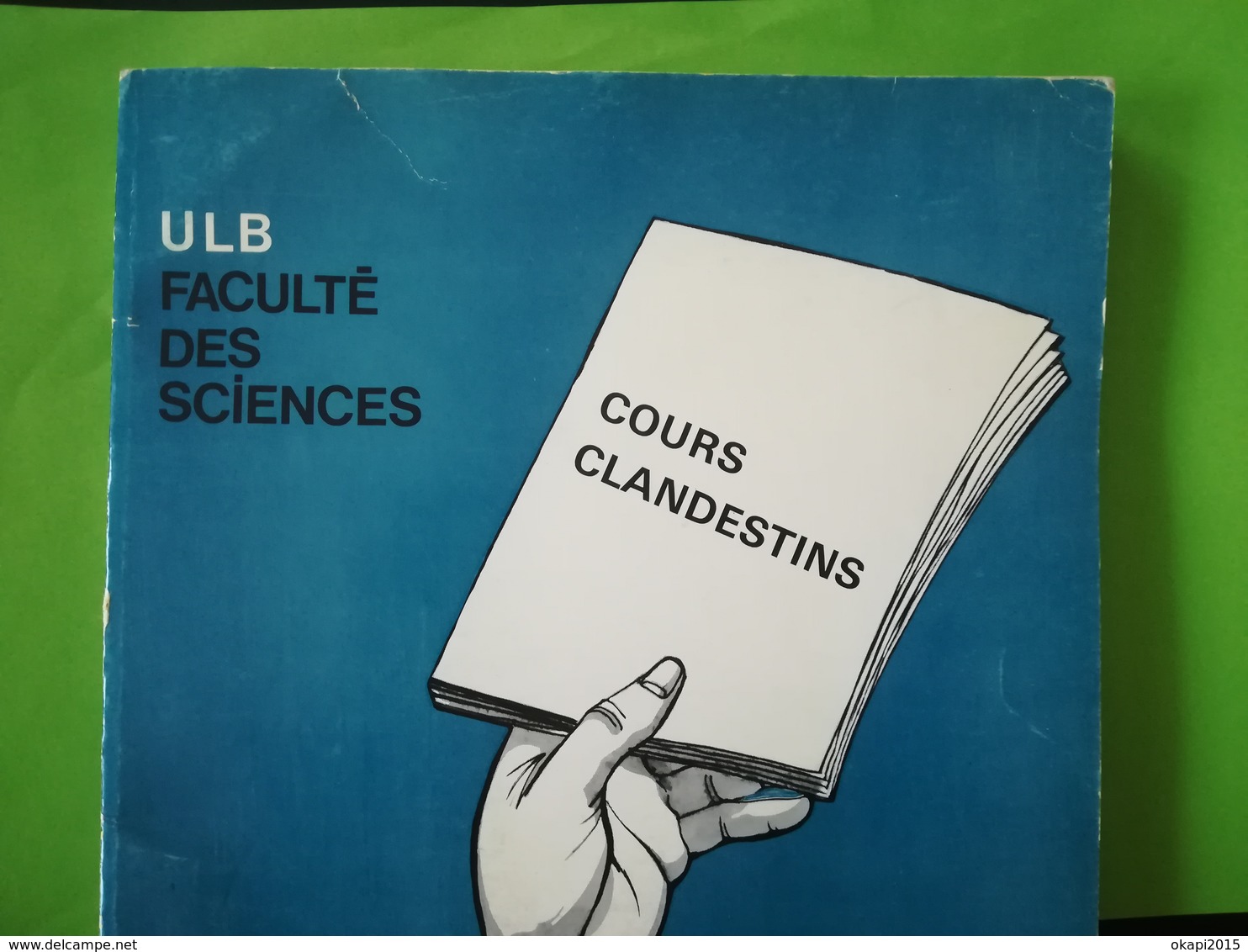 COURS CLANDESTINS UNIVERSITÉ LIBRE DE BRUXELLES U.L.B. GUERRE 1939 - 1945  RÉSISTANCE ÉTUDIANTS PROFESSEURS LIVRE - 1939-45