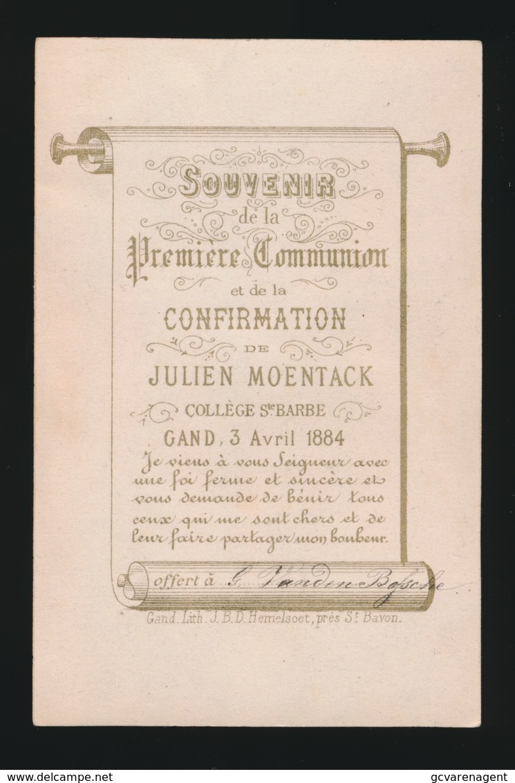 SOUVENIR D/M PREMIERE COMMUNION ET DE MA CONFIRMATION GENT 1884 COLLEGE Ste BARBE - J.MOENTACK - Images Religieuses