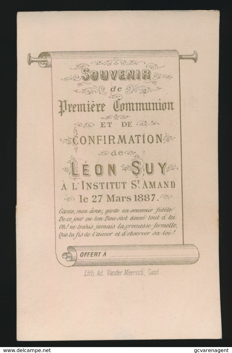 SOUVENIR D/M PREMIERE COMMUNION ET DE MA CONFIRMATION GENT 1887  INSTITUT ST.AMAND - LEON SUY - Devotieprenten