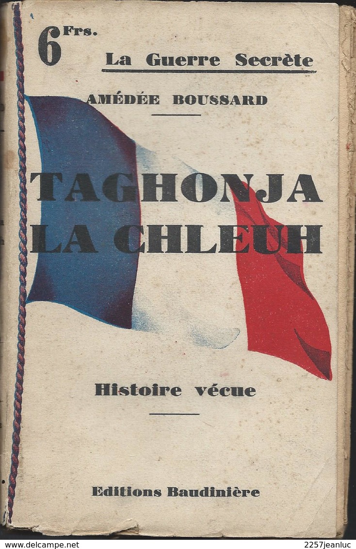 La Guerre Secrète - Taghonja La Chleuh Editions  Baudinière De La Technique Du Livre   De 1936. - Historia