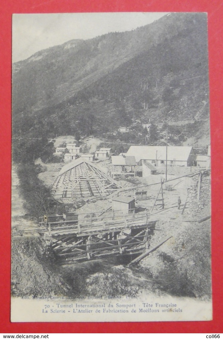 64 Urdos Tunnel Du Somport 1910 La Scierie Atelier Fabrication Moellons éd Mrassou-Castéra Bedous-Urdos Dos Scanné N°70 - Andere & Zonder Classificatie