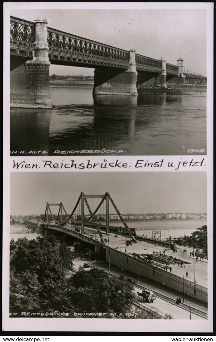 BRÜCKEN : ÖSTERREICH 1937 (10.10.) SSt.: WIEN/REICHSBRÜCKEN-ERÖFFNUNGSFEIER = Donau-Hängebrücke Klar Auf S/w.-Foto-Ak.:  - Ponts