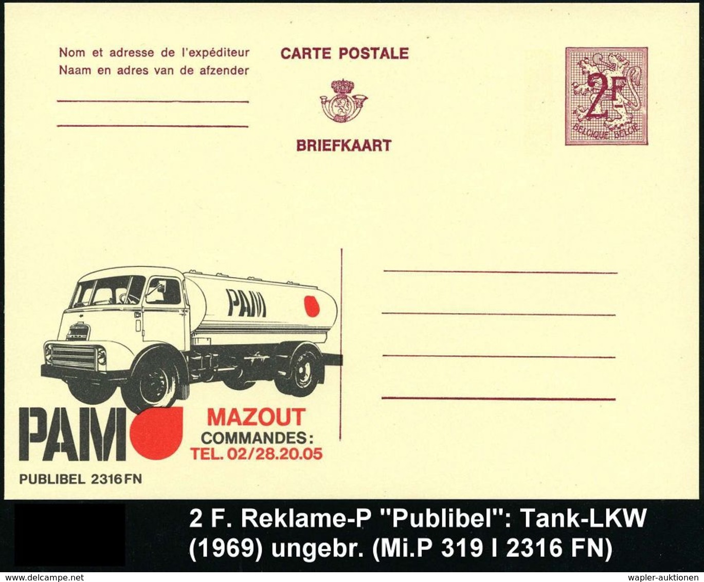 SPEZIAL-KFZ / BAU-KFZ / KRAN-KFZ : BELGIEN 1969 2 F. Reklame-P. Löwe, Karmin: PAM MAZOUT COMMANDES.. = Heizöl-LKW , Unge - Trucks