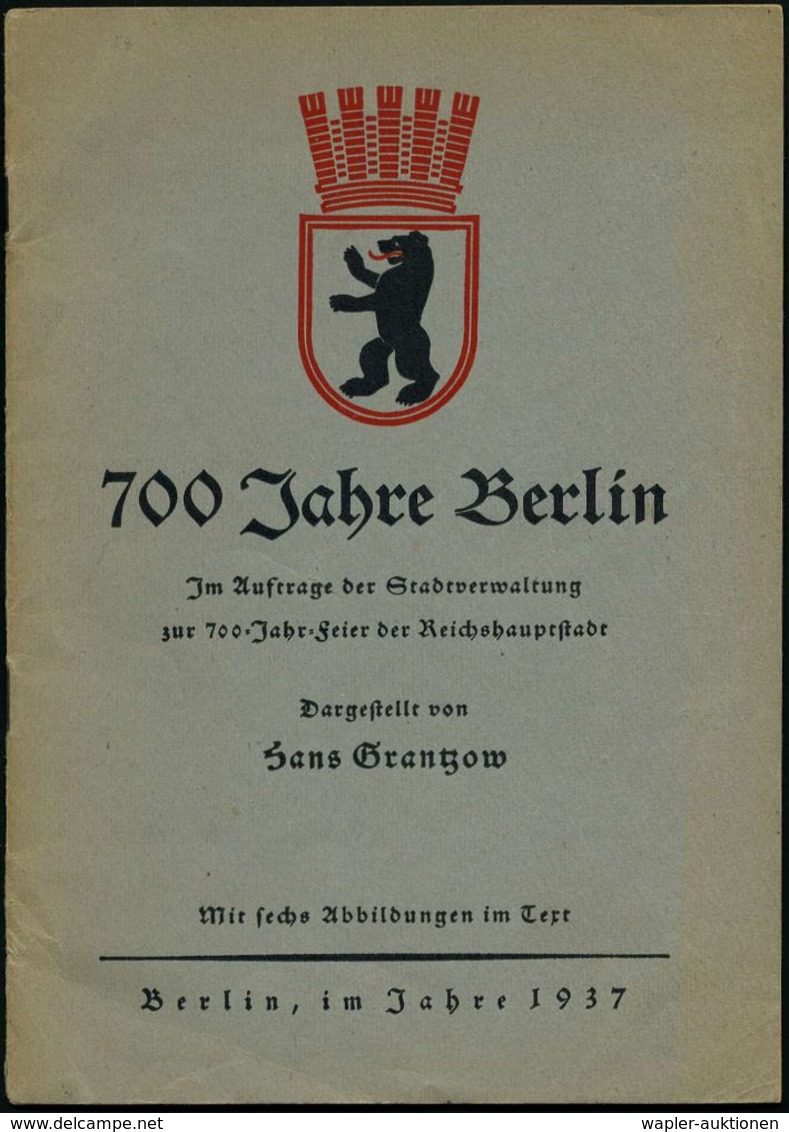 GESCHICHTE VON BERLIN : Berlin 1937 Festschrift "700 Jahre Berlin" D.Stadtverwaltung V. Hans Grantzow , Broschüre , 32 S - Altri & Non Classificati