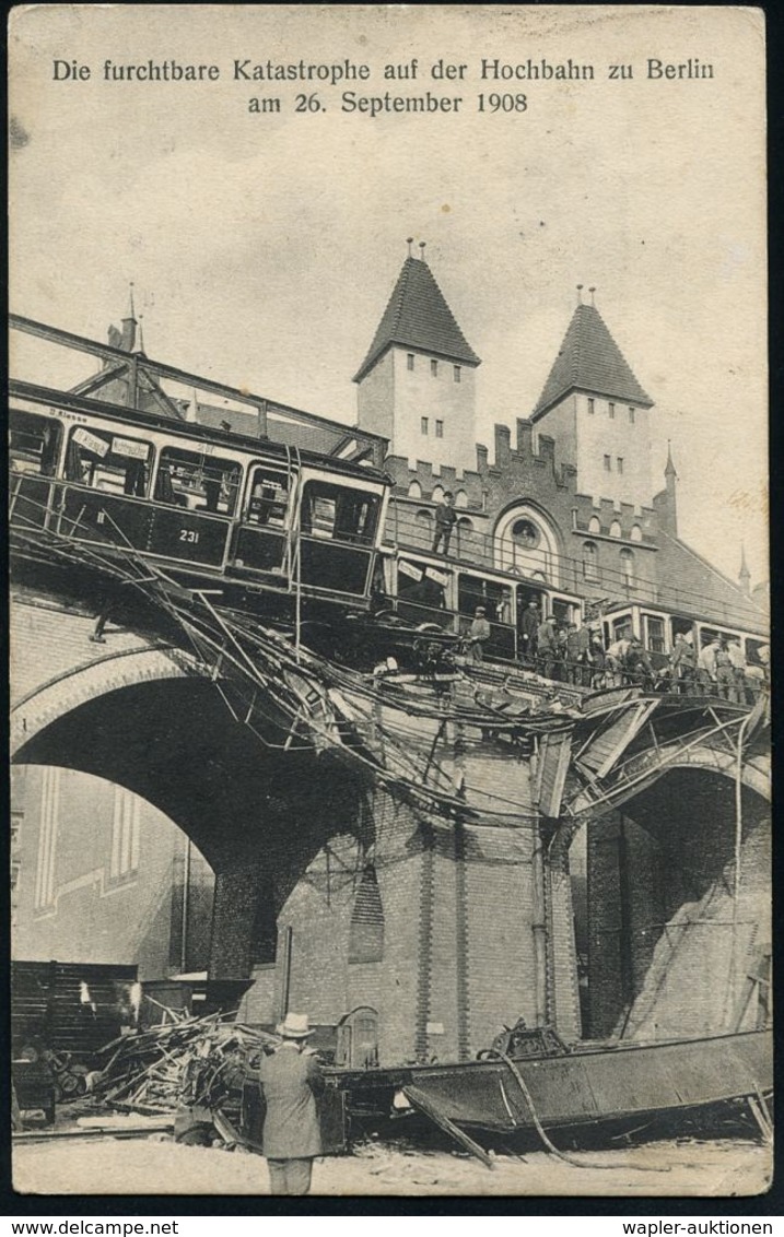 UNTERGRUNDBAHN /U-BAHN : Berlin-Kreuzberg 1908 U-Bahn-Unglück Nahe Dem Gleisdreieck Am 26. Spet. 1908, 4 Verschiedene S/ - Eisenbahnen