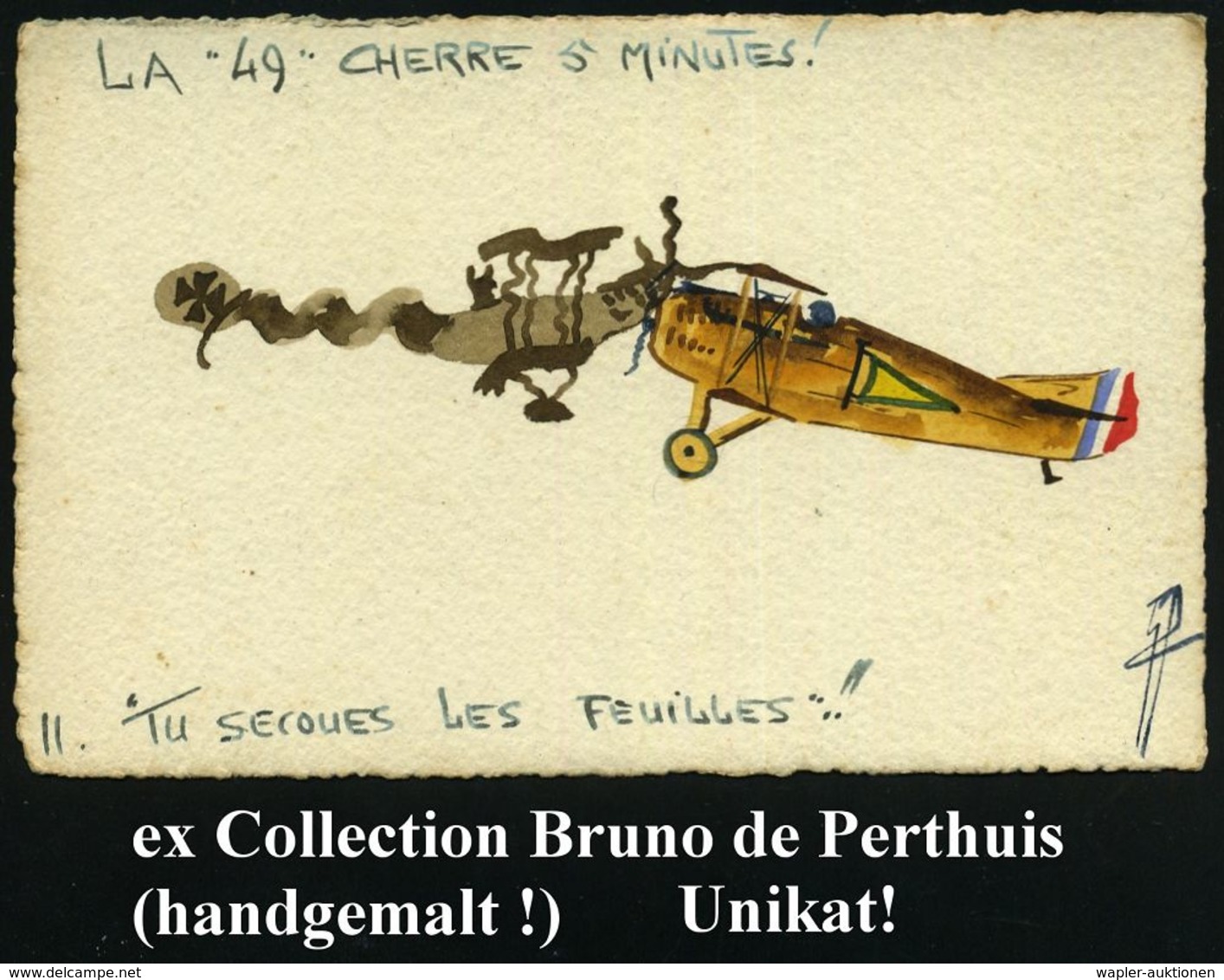 LUFTFELDPOST I. WK : FRANKREICH 1917 H A N G E M A L T E  Ak.: LA "49" CHERRE 5 MINUTES! / "TU SECOUES LES FEUILLES !!"  - Flugzeuge