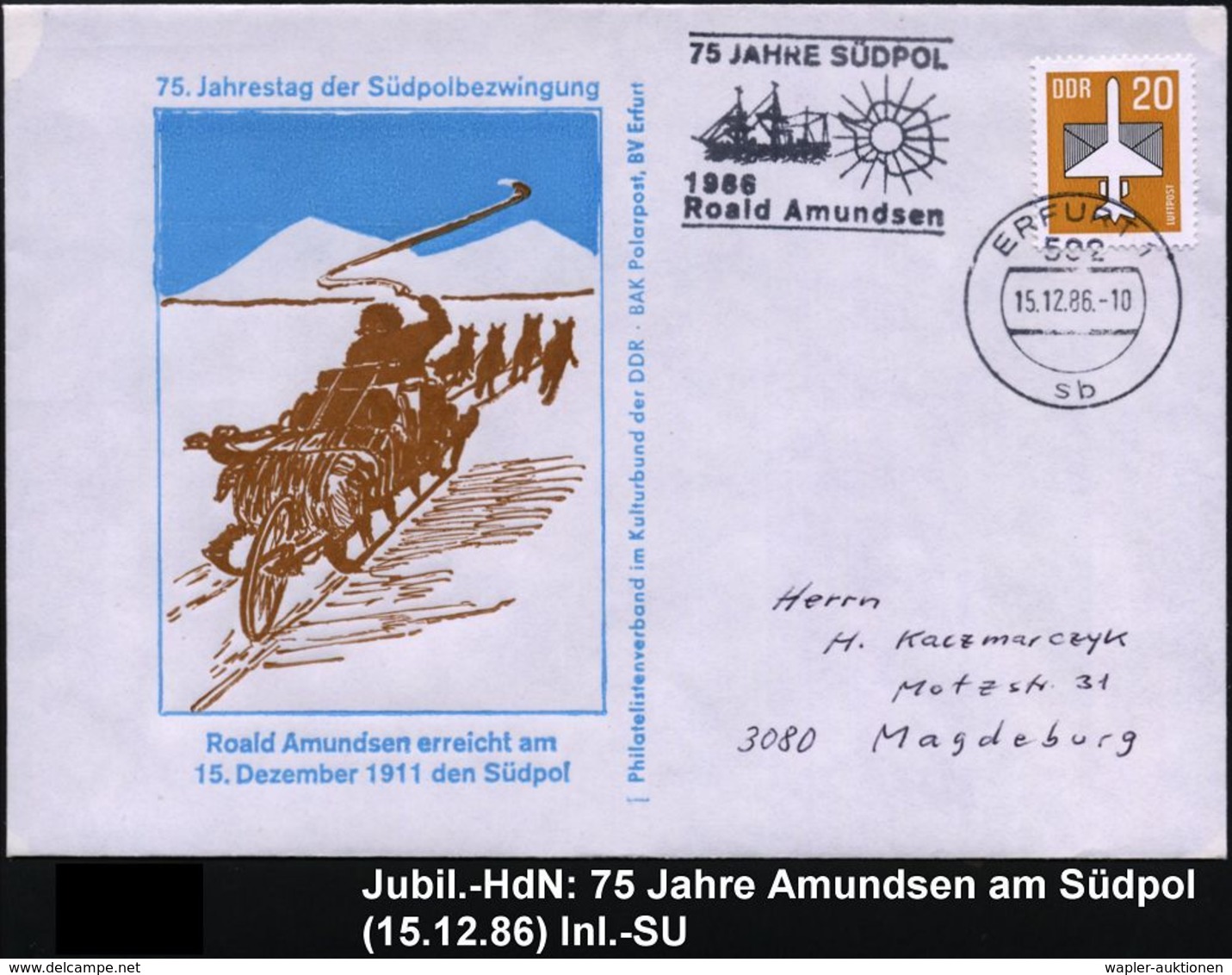 ENTDECKER / BERÜHMTE SEEFAHRER : 502 ERFURT 1/ Sb 1986 (15.12.) 1K + HdN: 75 JAHRE SÜDPOL/Roald Amundsen (Exped.Schiff,  - Geographie