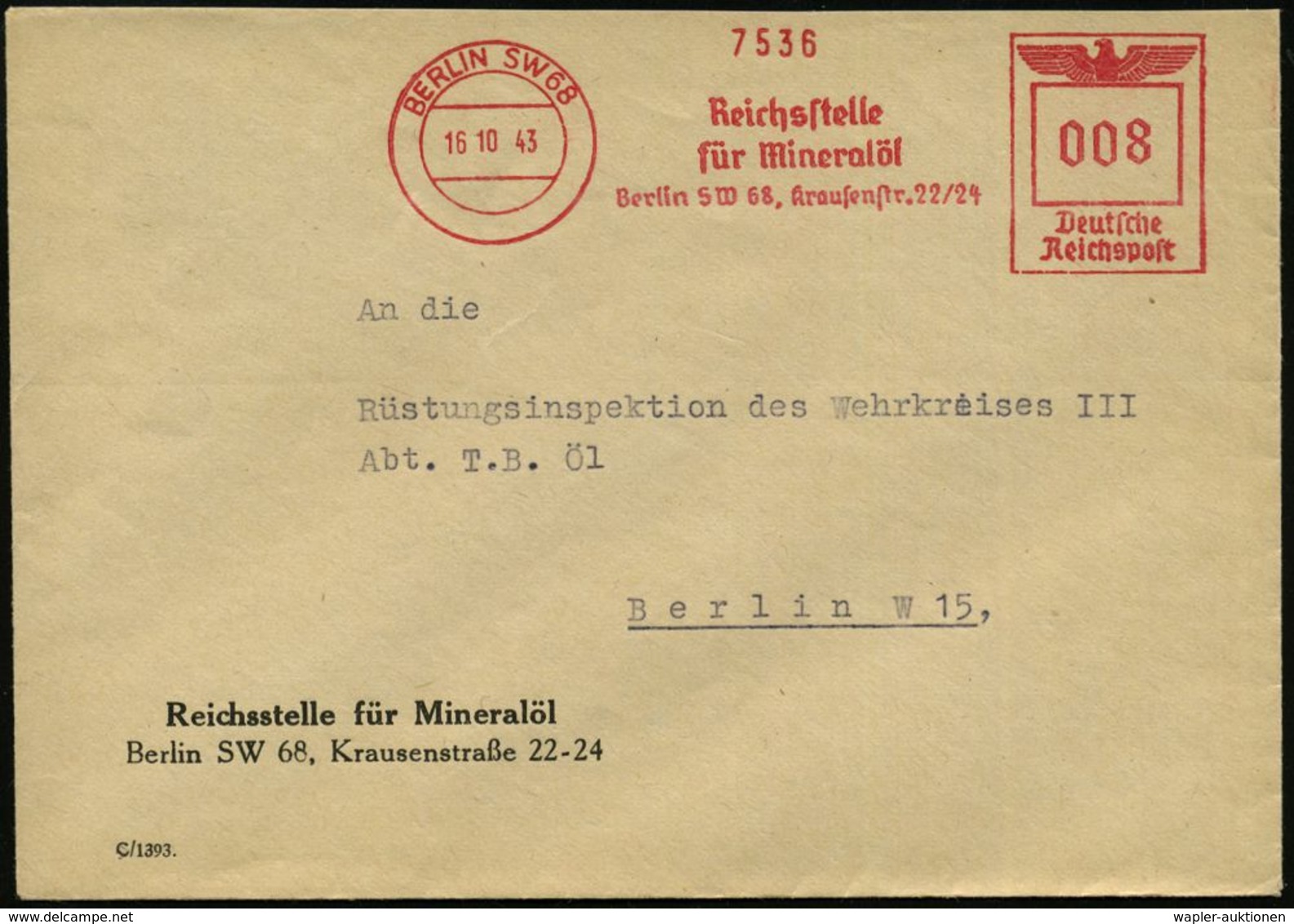 ERDÖL / PROSPEKTIERUNG & GEWINNUNG : BERLIN SW 68/ Reichsstelle/ Für Mineralöl 1943 (16.10.) Seltener AFS , Klar Gest. D - Oil