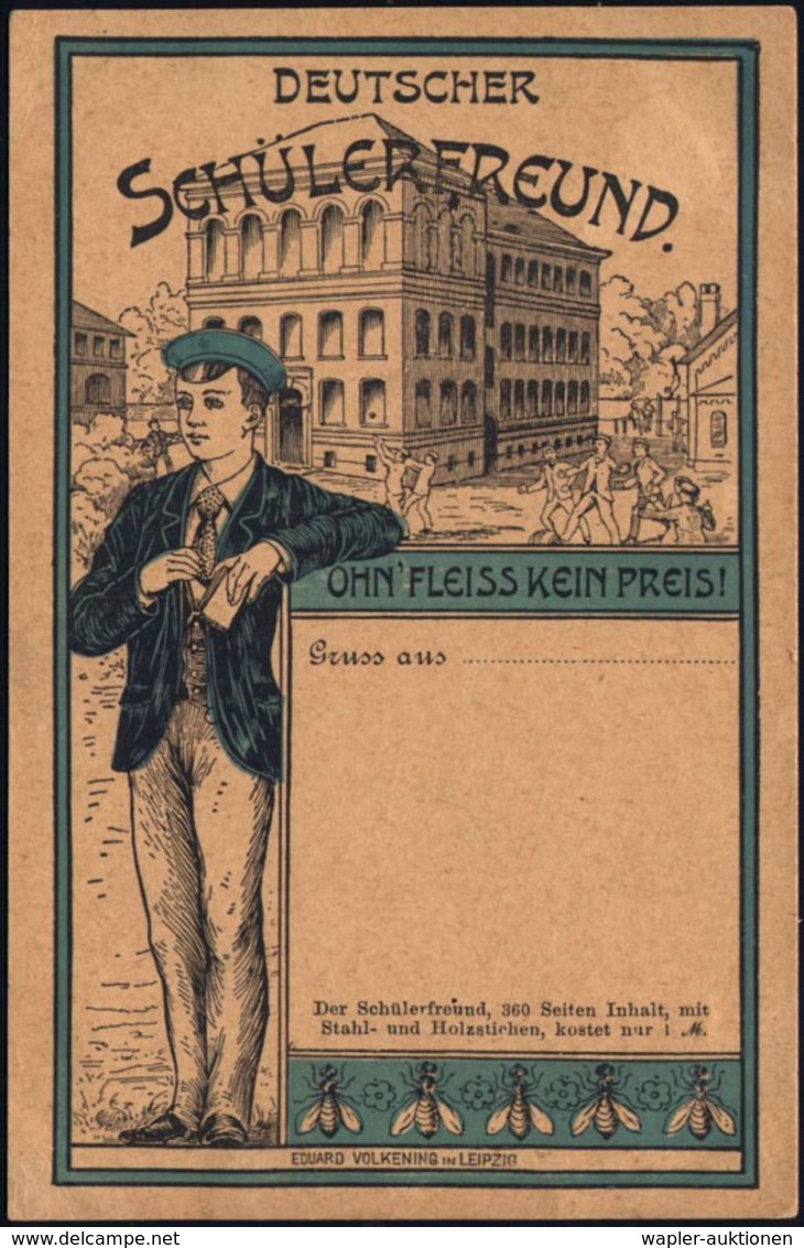 SCHULE / GYMNASIUM : Leipzig 1902 (ca.) Zweifarbige Reklame-Ak.: DEUTSCHER SCHÜLERFREUND (Schule, Schüler, Bienen) Ungeb - Altri & Non Classificati