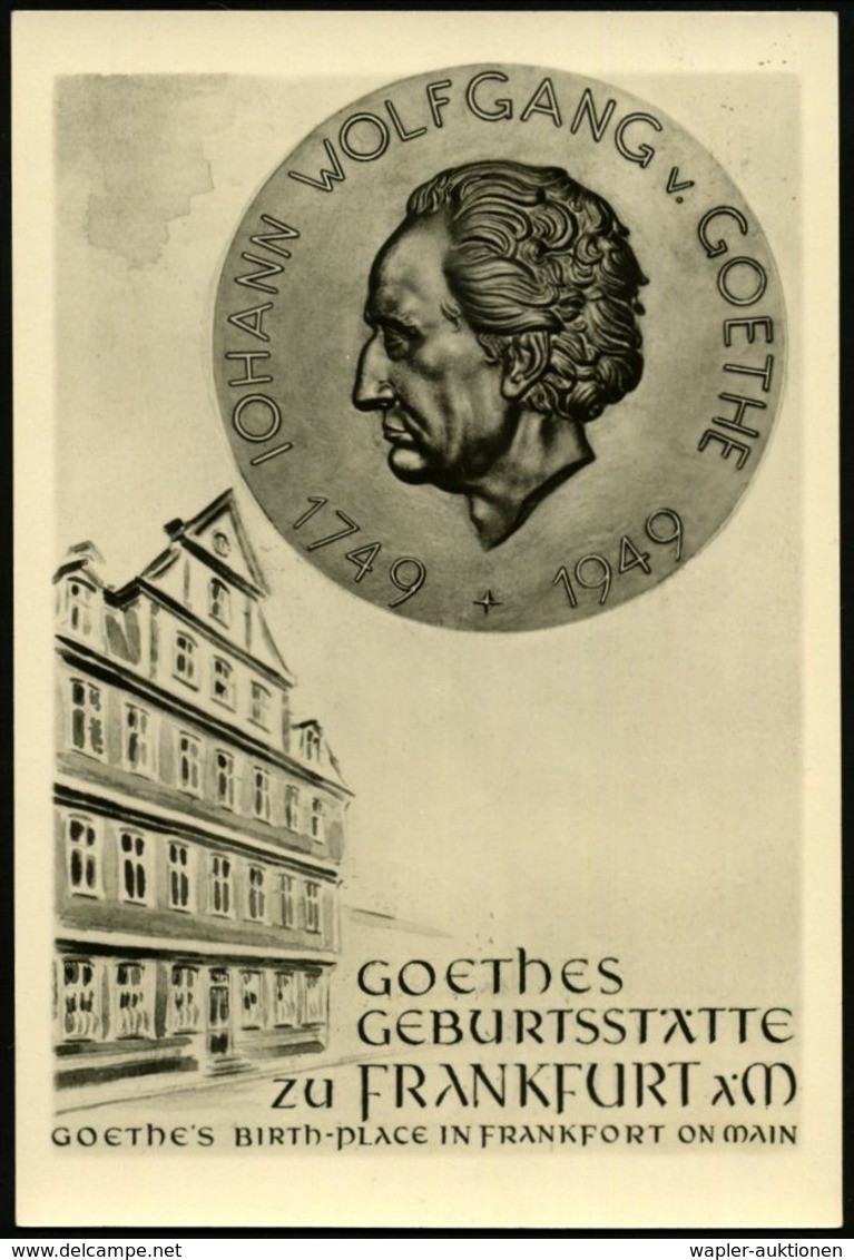 JOHANN WOLFGANG VON GOETHE (1749 - 1832) : (16) FRANKFURT (MAIN)/  1/ 200./ Geburtstag/ Goethes... 1949 (28.8.) SSt Auf  - Scrittori