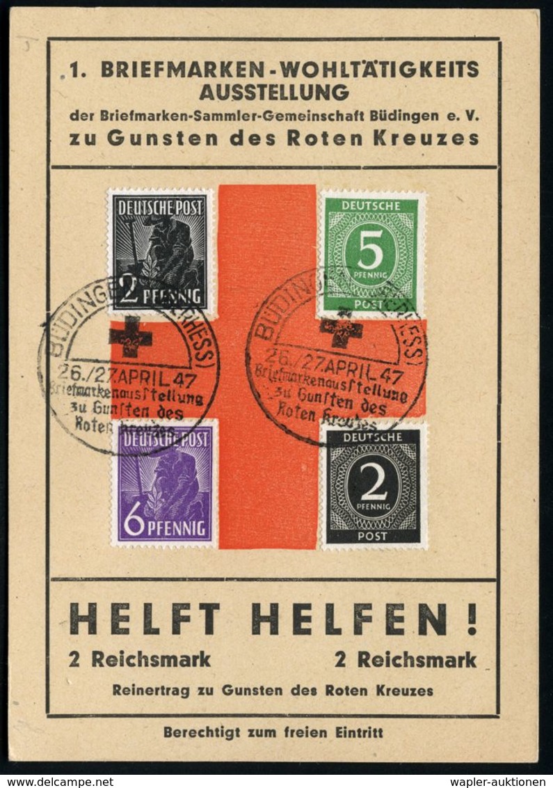 ROTES KREUZ  / DRK / IRK / ROTER HALBMOND : BÜDINGEN (OBERHESS)/ Briefm.Ausst./ Zu Gunsten D./ Roten Kreuzes 1947 (Apr.) - Rotes Kreuz