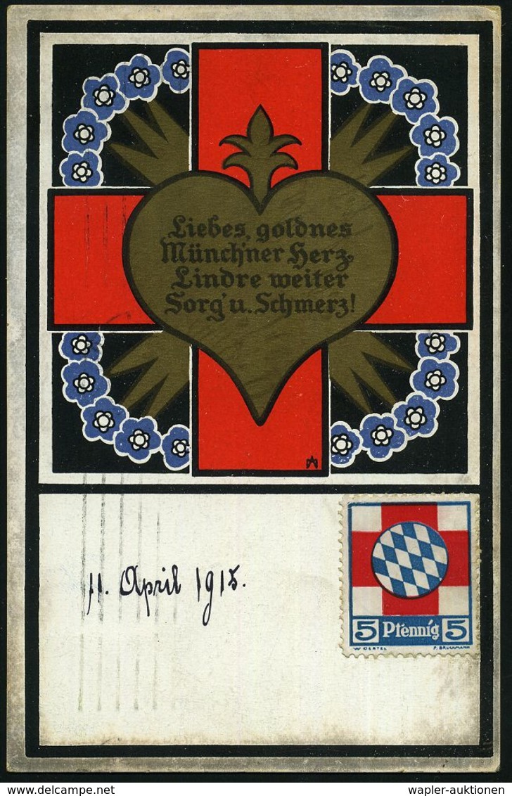 ROTES KREUZ  / DRK / IRK / ROTER HALBMOND : MÜNCHEN/ *8* 1915 (11.4.) Bd.MaSt Auf Color-Rotlreuz-Spenden-Künstler-Ak.: O - Croix-Rouge