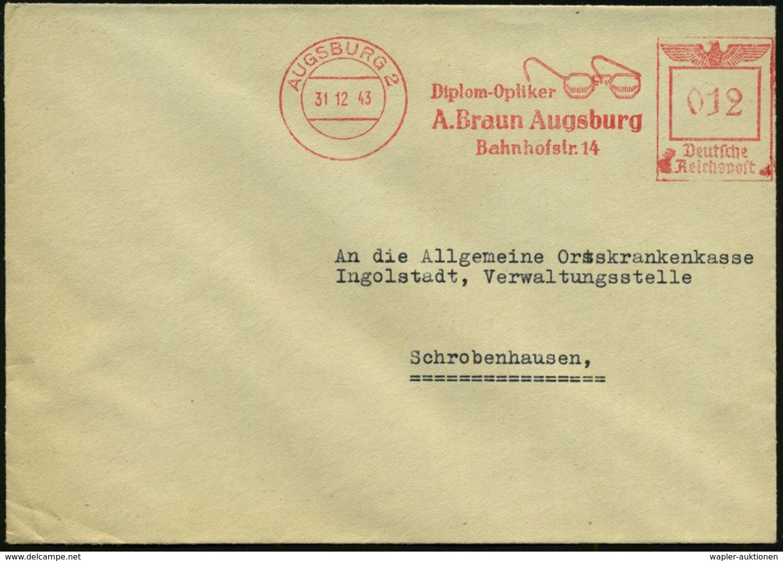 AUGE / OPHTALMOLOGIE / BLINDHEIT : AUGSBURG 2/ Diplom-Optiker/ A.Braun.. 1943 (31.12.) AFS = Brille (rs. Abs.-Vordr.) Kl - Malattie