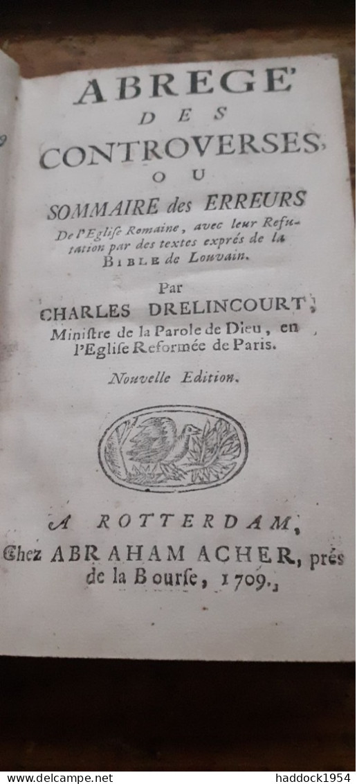 Abrégé Des Controverses Ou Sommaire Des Erreurs CHARLES DRELINCOURT Abraham Acher 1709 - Dictionnaires