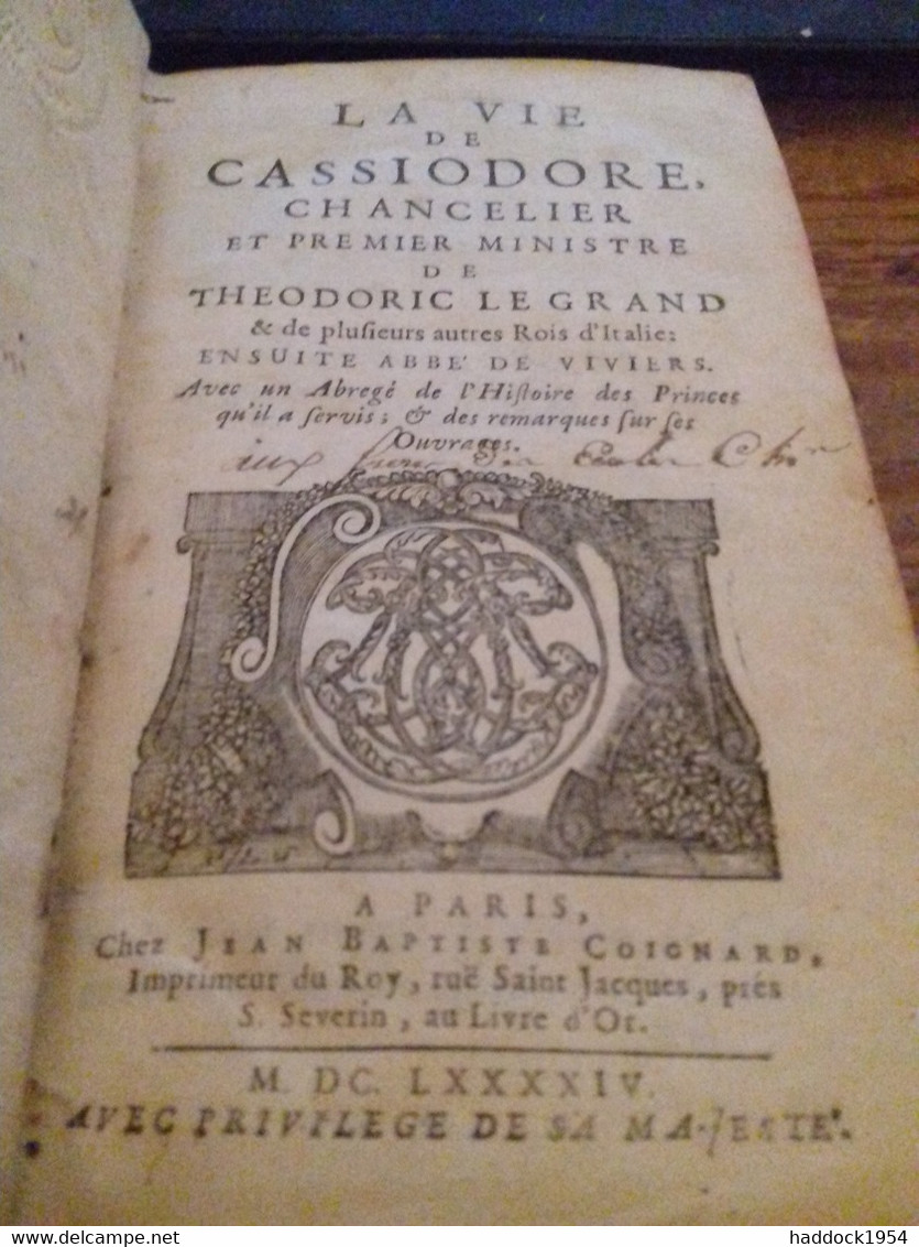 La Vie De Cassiodore Chancelier Et Premier Ministre De Theodoric Le Grand ABBE DE VIVIERS Coignard 1694 - Tot De 18de Eeuw