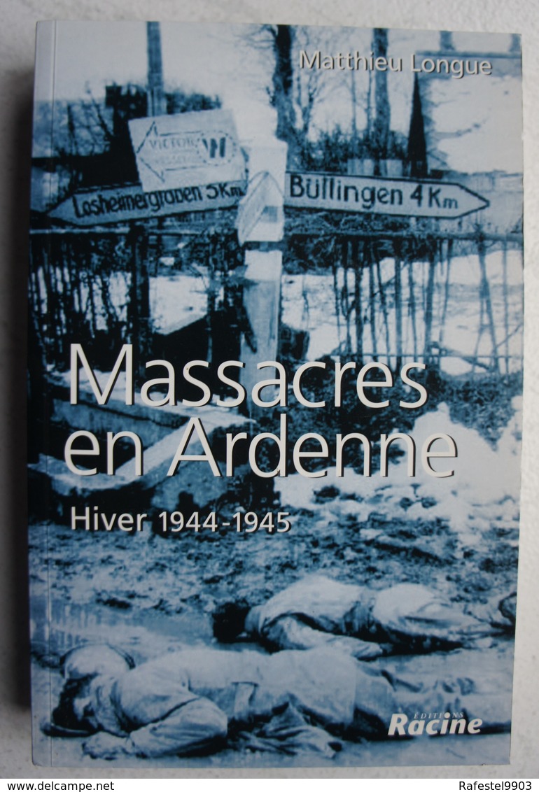 Livre MASSACRE EN ARDENNE Bataille Des Ardennes 1944-45 Peiper Baugnez Bande Stavelot Luxembourg Guerre WW2 - Guerre 1939-45