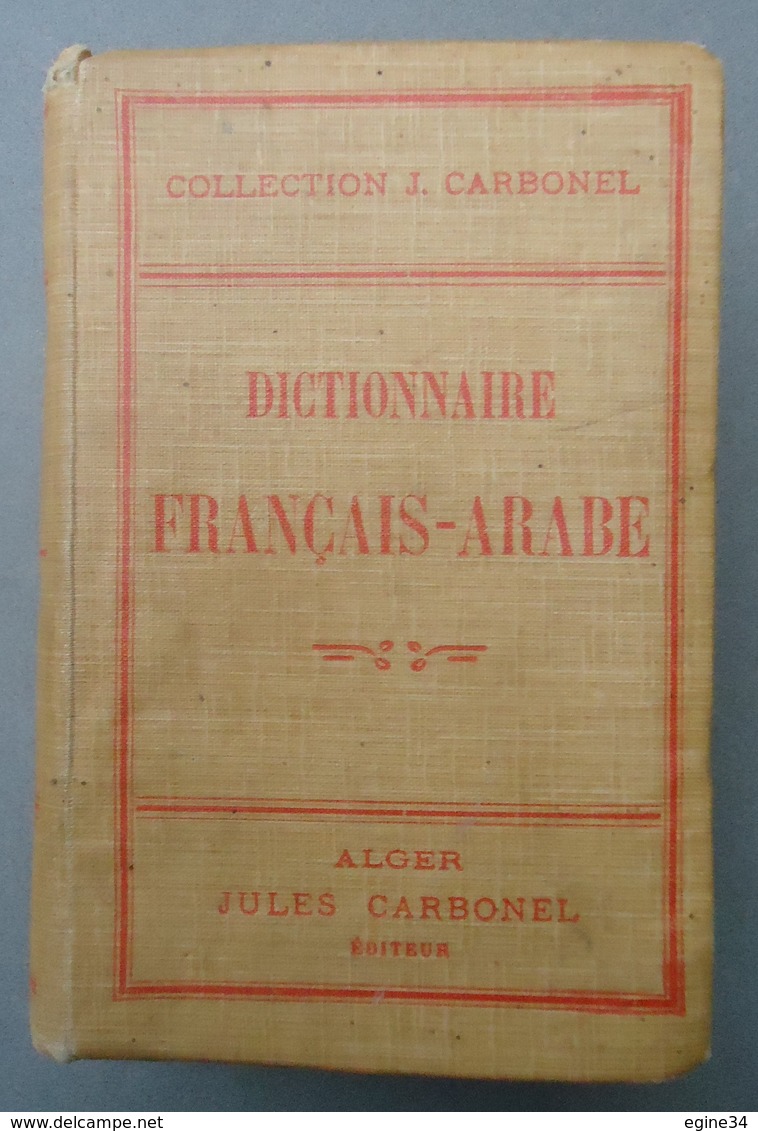 Editeur Jules Carbonel Alger - Belkassem Ben Sedira - Dictionnaire Français-Arabe - 6ème Edition - Dictionaries