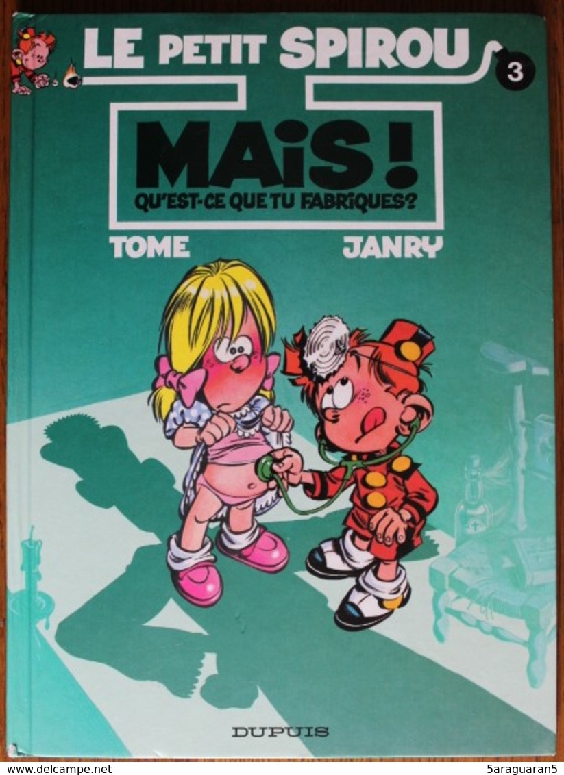 BD LE PETIT SPIROU - 3 - Mais Qu'est-ce Que Tu Fabriques ? - EO 1992 - Petit Spirou, Le