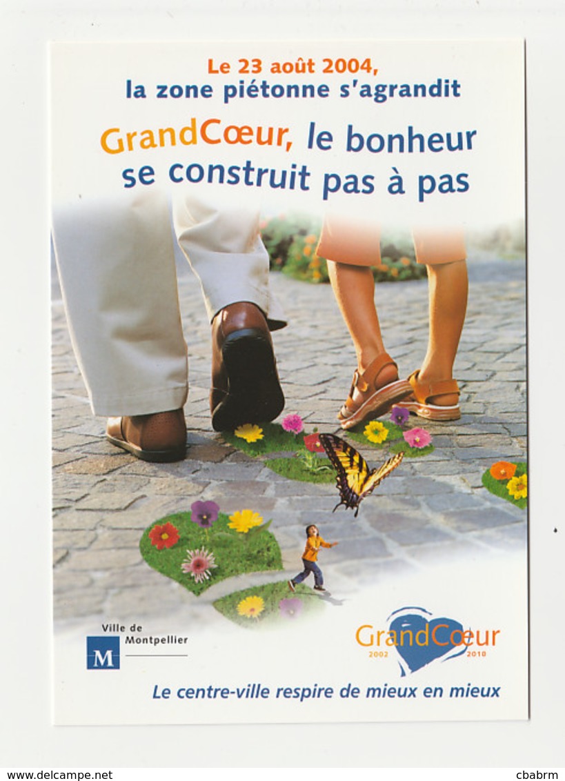 MONTPELLIER Carte Postale Publicitaire GRAND COEUR, LE BONHEUR SE CONSTRUIT PAS A PAS, LA ZONE PIETONNE S'AGRANDIT - Inwijdingen