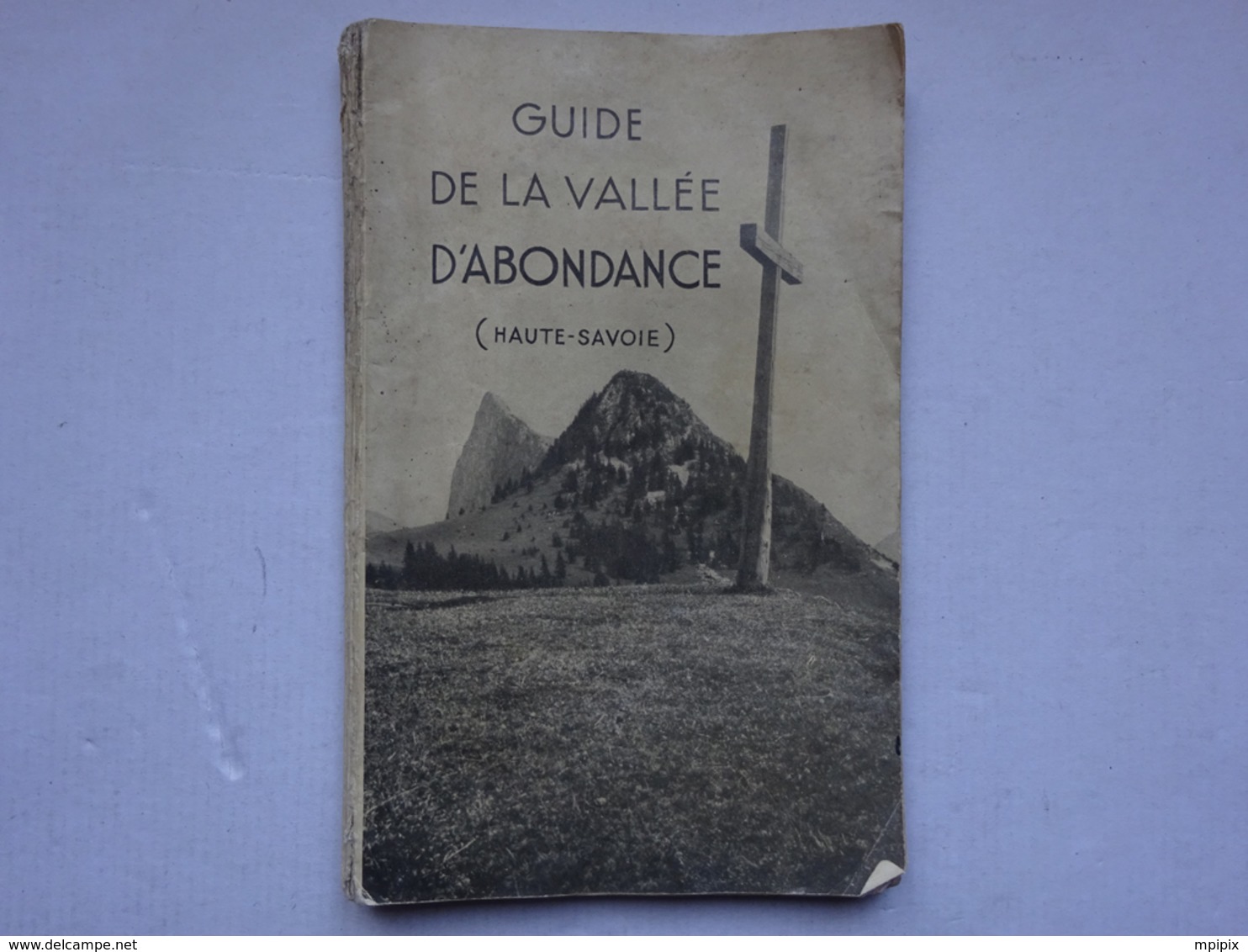 OHM Guide De La Vallée D'Abondance Haute Savoie H. Lartilleux André Blanc 1939 - Aardrijkskunde