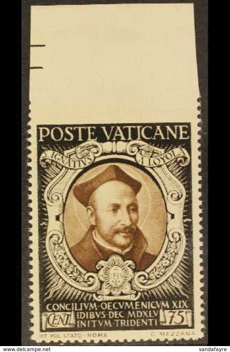 1946 75c Sepia & Black "St Ignatius Of Loyola" IMPERF AT TOP VARIETY, Sass 113d, Never Hinged Mint For More Images, Plea - Altri & Non Classificati