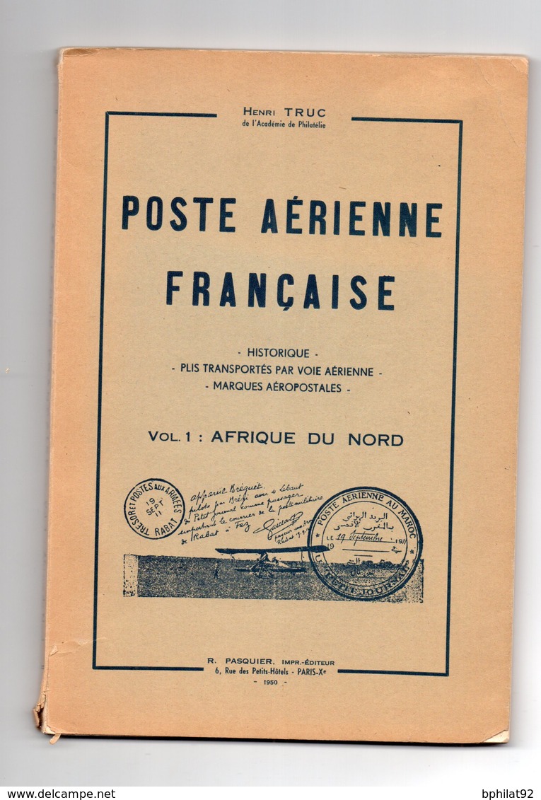 !!! HENRI TRUC, POSTA AERIENNE FRANCAISE, VOLUME 1 - Filatelia E Storia Postale