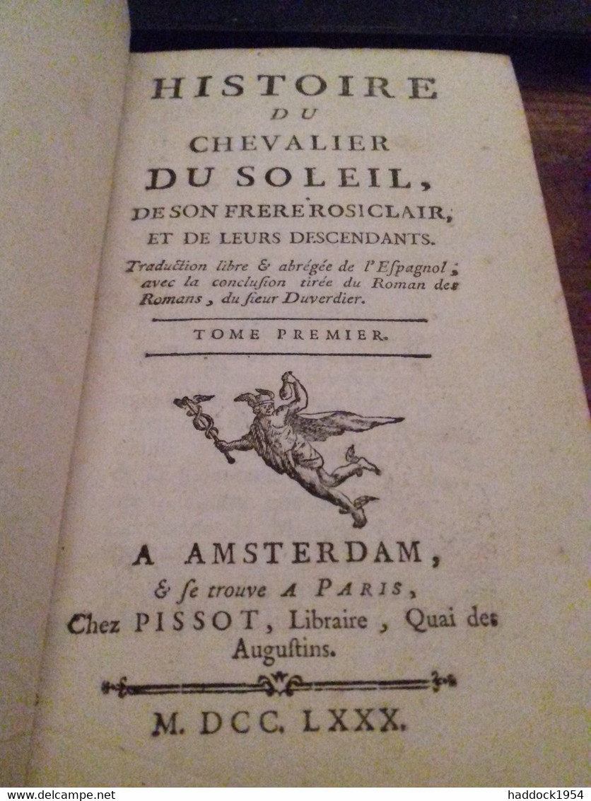 Histoire Du Chevalier Soleil De Son Frère Rosiclair Et De Leurs Descendants DIEGO ORTUNEZ DE CALAHORRA  Pissot 1780 - 1701-1800