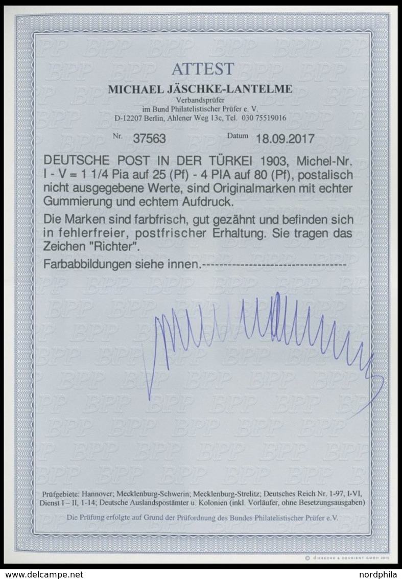 DP TÜRKEI I-V **, 1902, Nicht Ausgegeben: 11/4 Pia. Auf 25 Pf. - 4 PIA Auf 80 Pf., Postfrisch, 5 Prachtwerte, Mi. 3750.- - Turquia (oficinas)