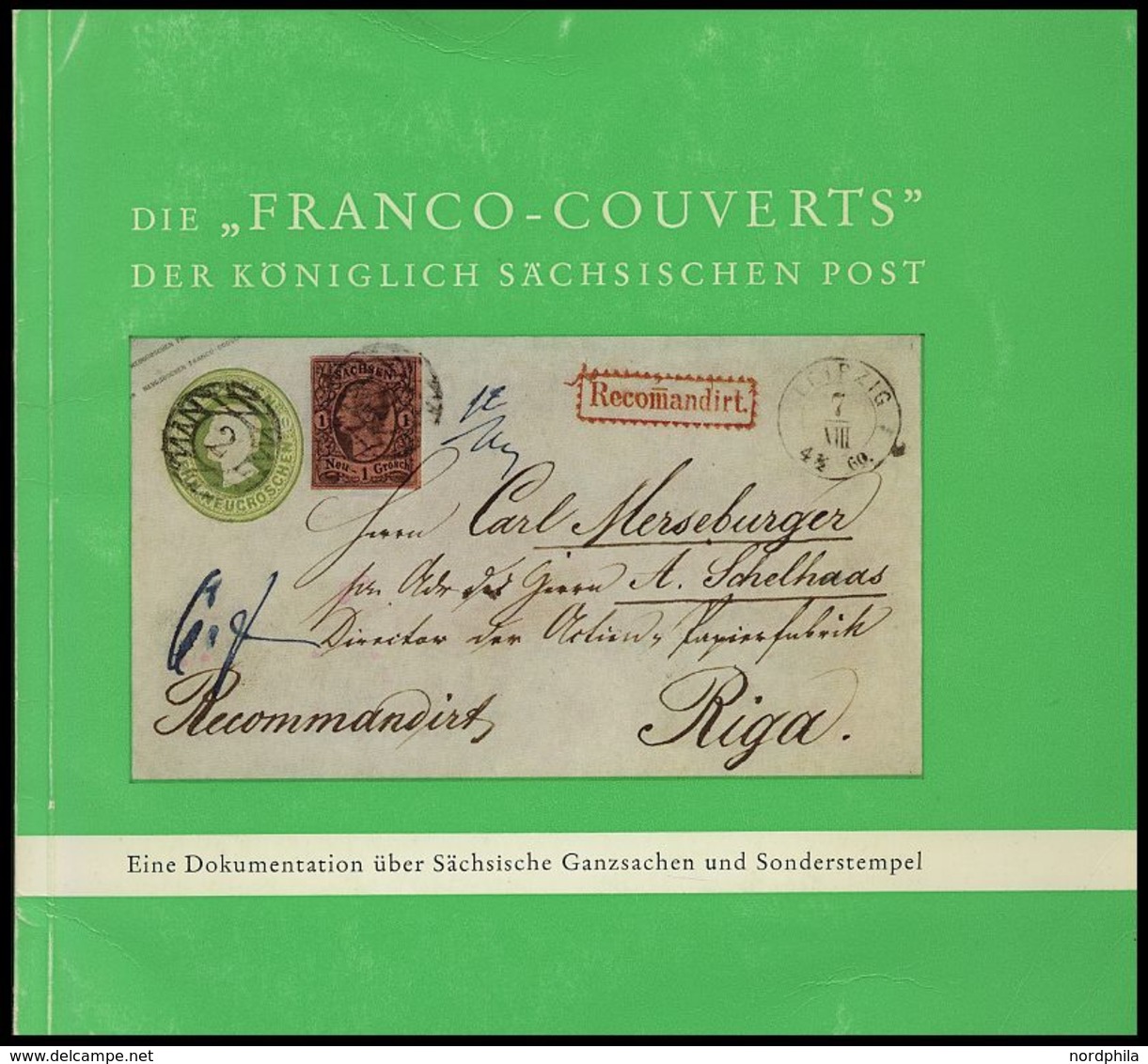 PHIL. LITERATUR Die Franco-Couverts Der Königlichen Sächsischen Post, Eine Dokumentation über Sächsische Ganzsachen Und  - Philately And Postal History