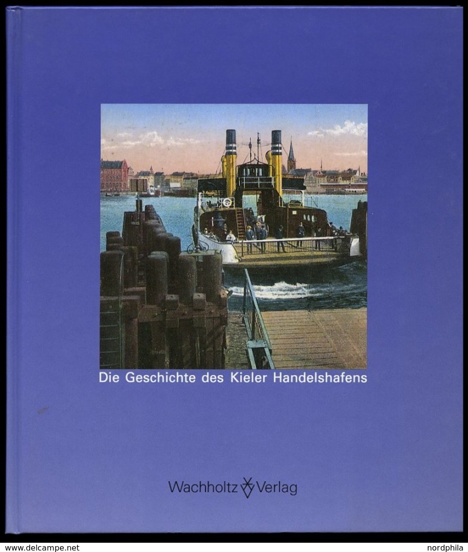 SACHBÜCHER Die Geschichte Des Kieler Hafens - 50 Jahre Hafen- Und Verkehrsbestriebe, Von Klaus Ziemann, 235 Seiten, Mit  - Other & Unclassified