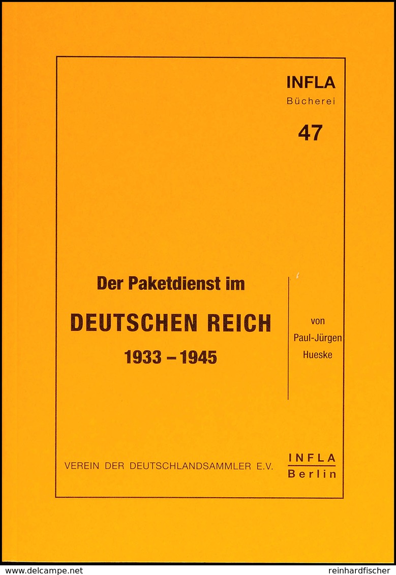 Hueske, P.-J., Der Paketdienst Im Deutschen Reich 1933-45, 2001, 98 S., Abb., Broschiert, Gut Erhalten - Andere & Zonder Classificatie