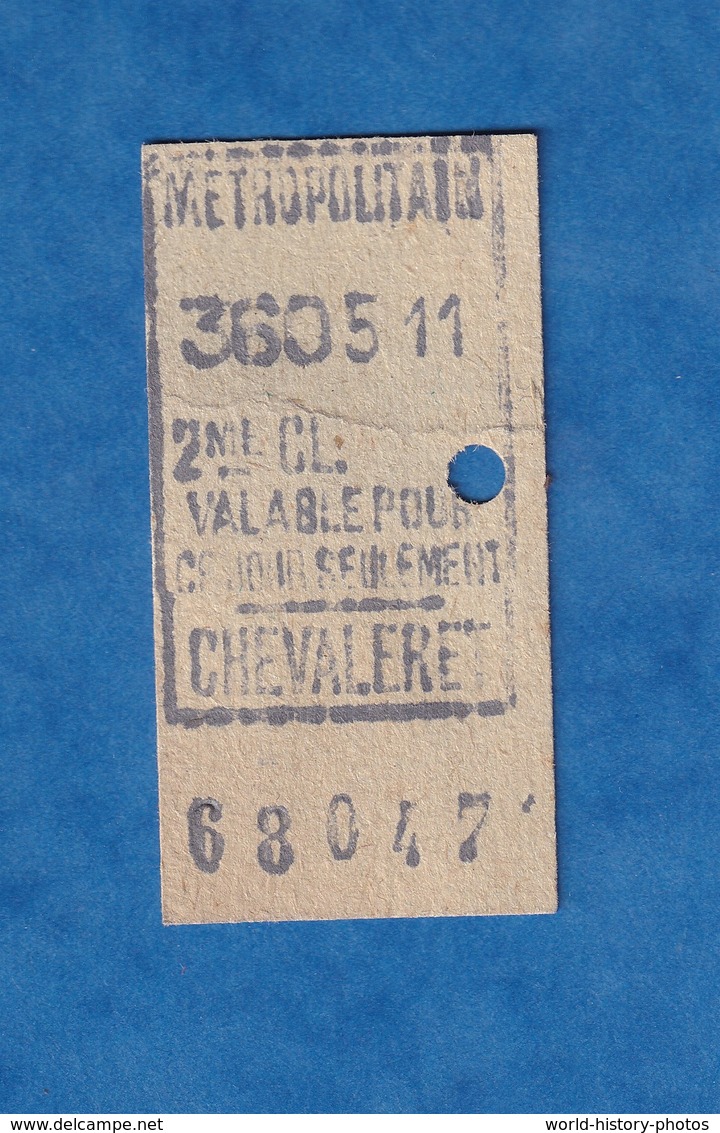 Ticket De Métro - 2e Classe " Valable Ce Jour Seulement " - Station CHEVALERET - N° 68047 - Métropolitain - Paris - Zonder Classificatie