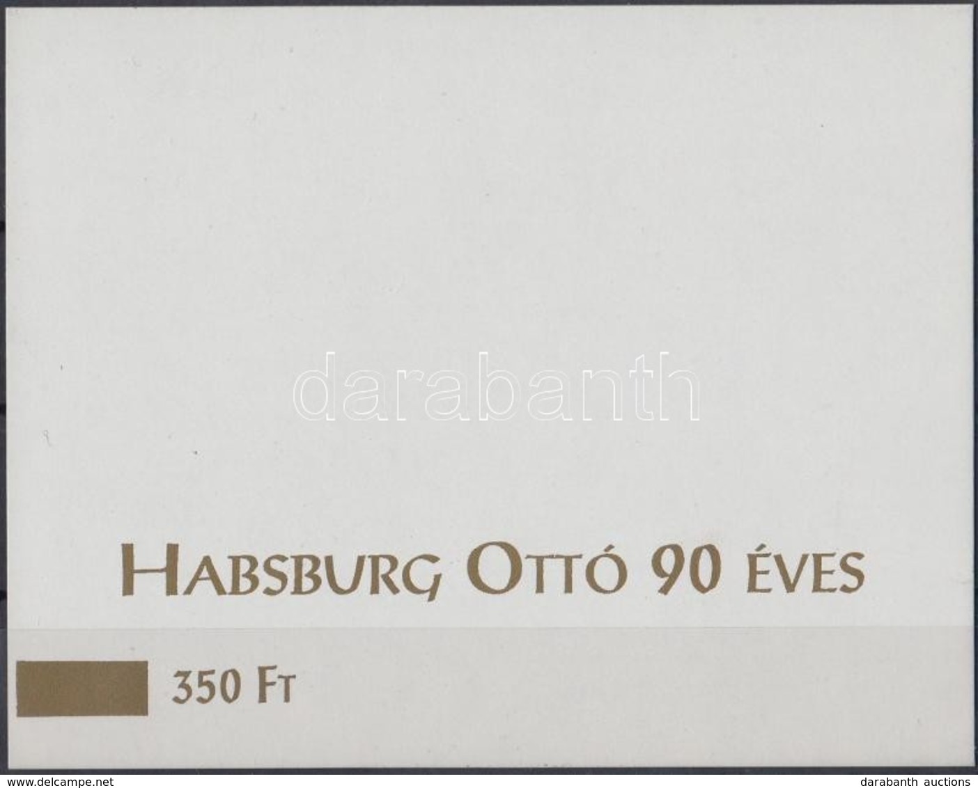 2002/46 Habsburg Ottó 90 éves Emlékív Felülnyomatának Karton Próbanyomata + Tanúsítvány - Otros & Sin Clasificación