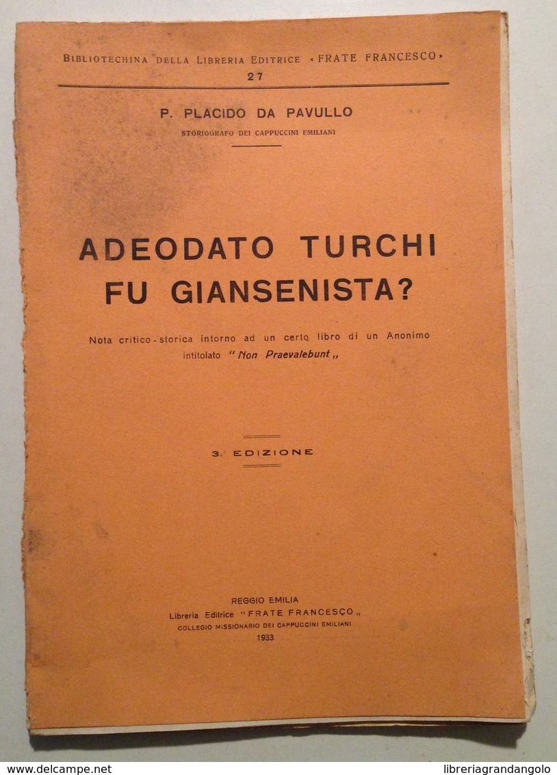 P. Placido Da Pavullo Adeodato Turchi Fu Giansenista Reggio Emilia 1933 - Unclassified