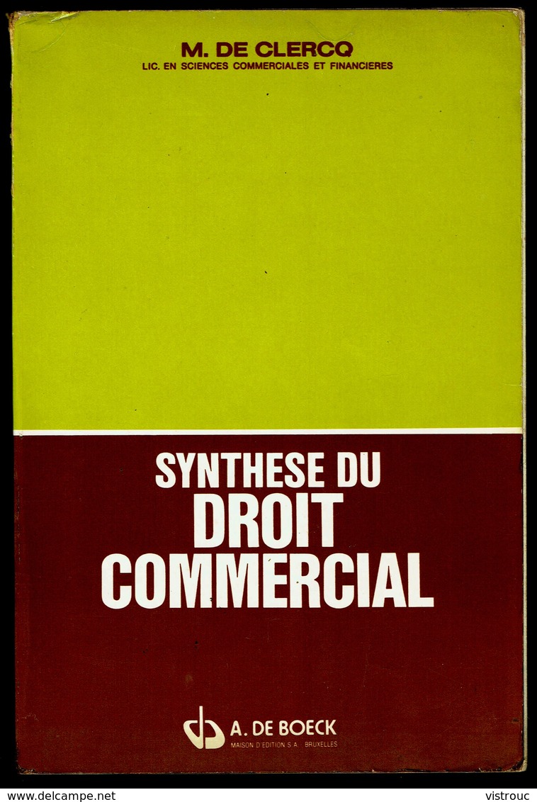 SYNTHESE DU DROIT COMMERCIAL - M. DE CLERCQ - Edition A. DE BOECK, Bruxelles, 1977 - Table Des Matières En Scans 3 Et 4. - Comptabilité/Gestion