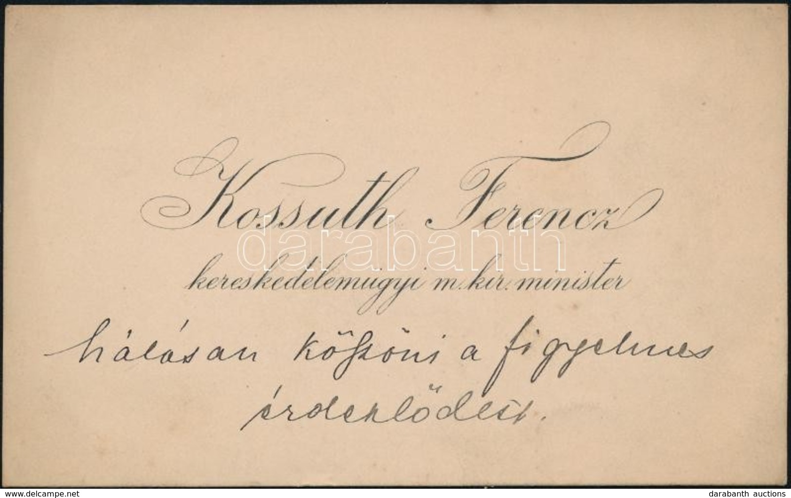 1908  Kossuth Ferenc (1841-1914) Kereskedelemügyi Miniszter Saját Kézírásával írt üzenete Névjegykártyáján - Sonstige & Ohne Zuordnung