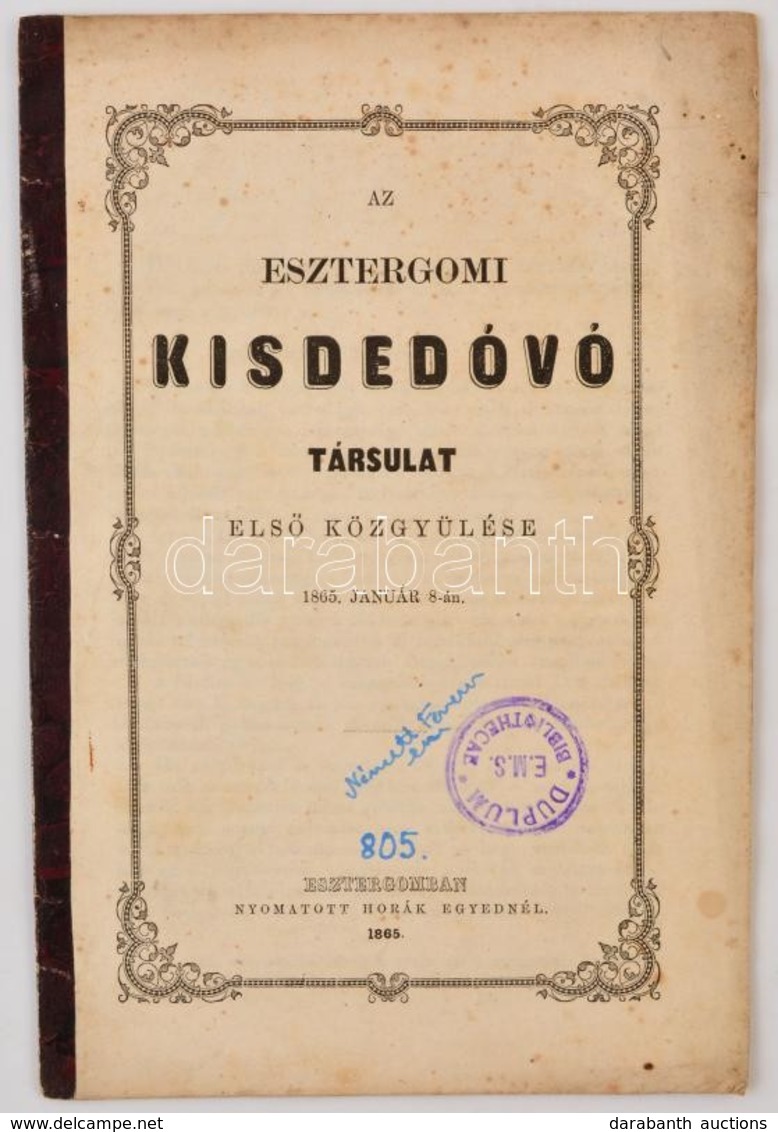 1865 Az Esztergomi Kisdedóvó Társulat Első Közgyűlése. 1865. Jan. 8.-án. Esztergom, 1865, Horák Egyed, 23 P. - Ohne Zuordnung