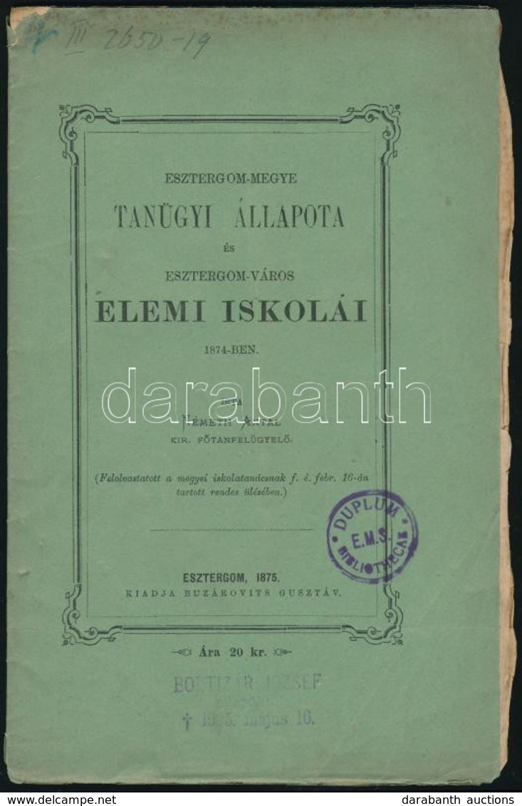 1875 Esztergom Megye Tanügyi állapota és Esztergom Város Elemi Iskolái. írta Németh Antal. 35p. - Ohne Zuordnung