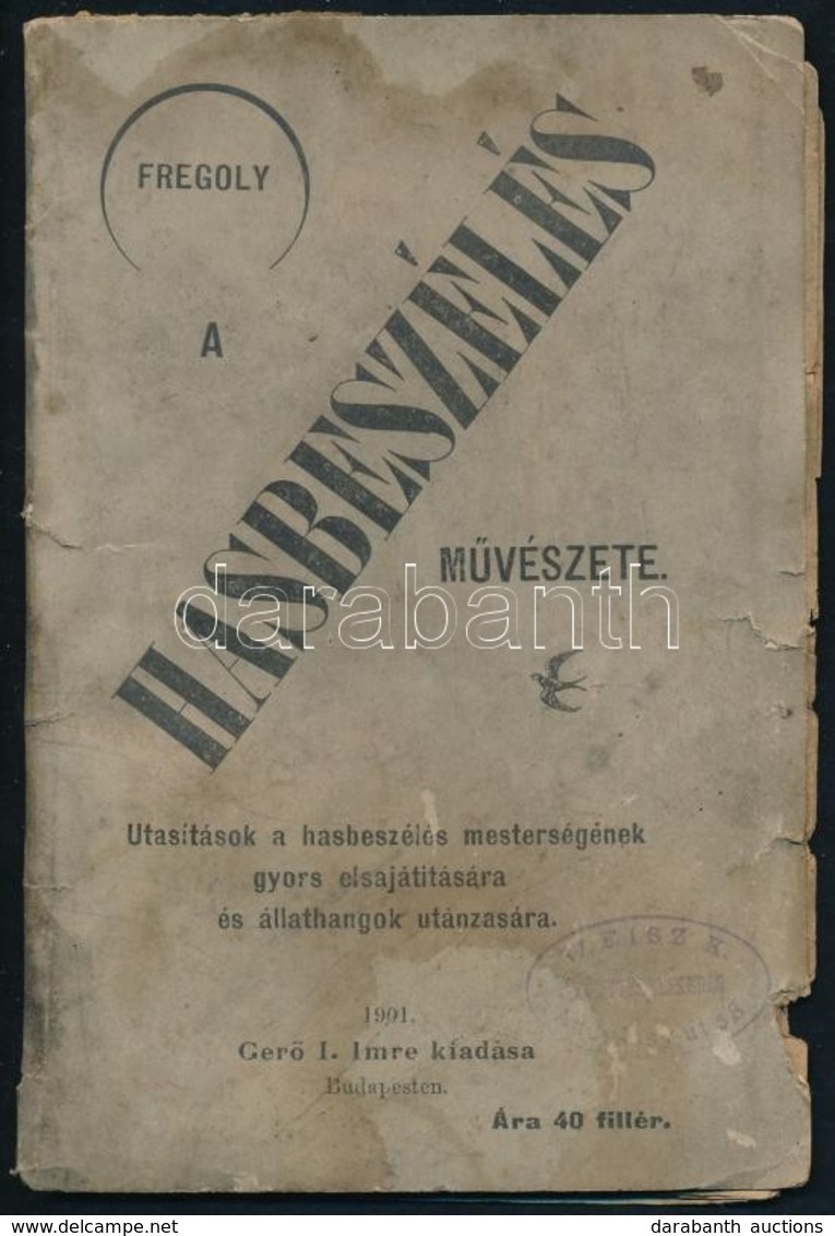 1901 Fregoly: A Hasbeszélés Művészete. Bp., 1901, Gerő I. Imre, 27+5 P. Papírötésben, Szakadozott, Foltos Borítóval, Kis - Sin Clasificación