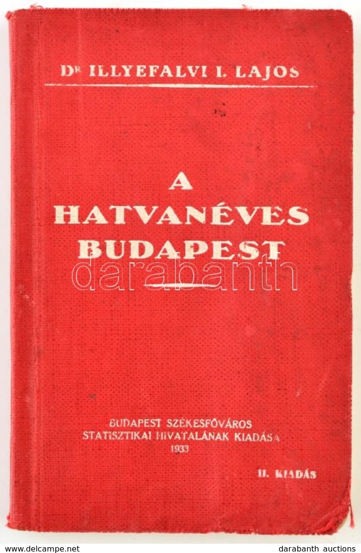 Illyefalvi I. Lajos: A Hatvanéves Budapest. Bp., 1933, KSH. Egészvászon Kötésben - Sin Clasificación