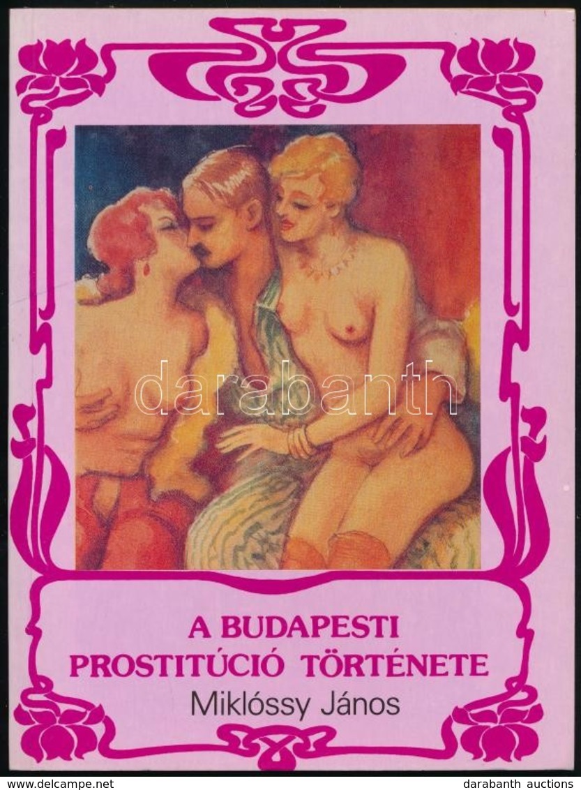 Miklóssy János: A Budapesti Prostitúció Története. Bp., 1989. Népszava. Kiadói Papírkötésben - Sin Clasificación