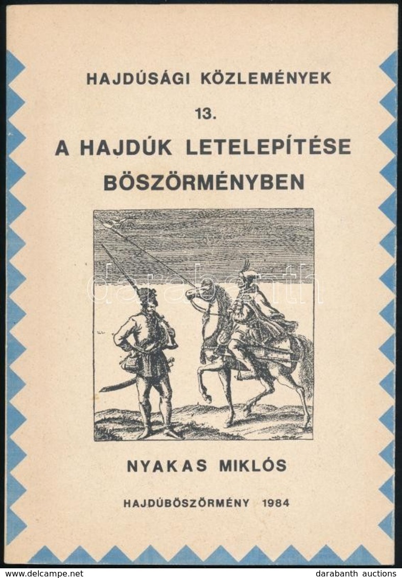 Nyakas Miklós (szerk.): A Hajdúk Letelepítése Böszörményben (Hajdúsági Közlemények 13.)
Hajdúböszörmény, 1984 - Sin Clasificación