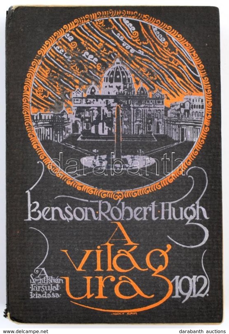 Benson Róbert Hugh: A Világ Ura. Bp.,1912, Szent István-Társulat. Kiadói Illusztrált Papírkötés. - Sin Clasificación
