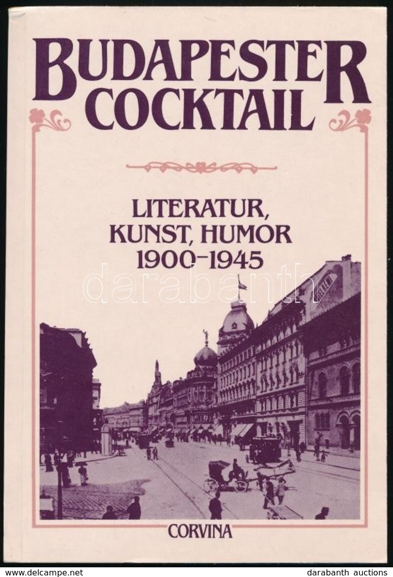 Budapester Cocktail. Literatur, Kunst, Humor. 1900-1945. Szerk.: Ugrin Aranka, Vargha Kálmán. Bp.,1988,Corvina. Német Ny - Sin Clasificación