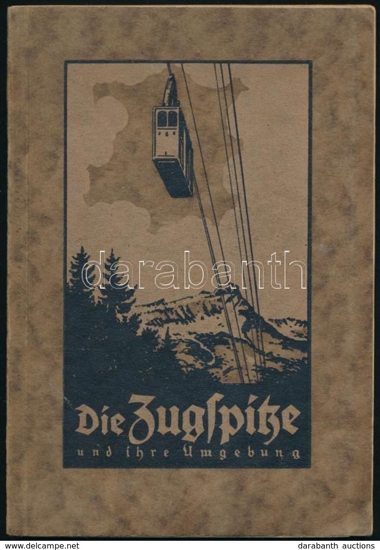 Die Zugspitze Un Ihjre Umgebung. Herausgegeben Von Der Zugspitzbahn A.G., Reutte, Tirol. Reutte, én., Zugspitzbahn. Néme - Sin Clasificación