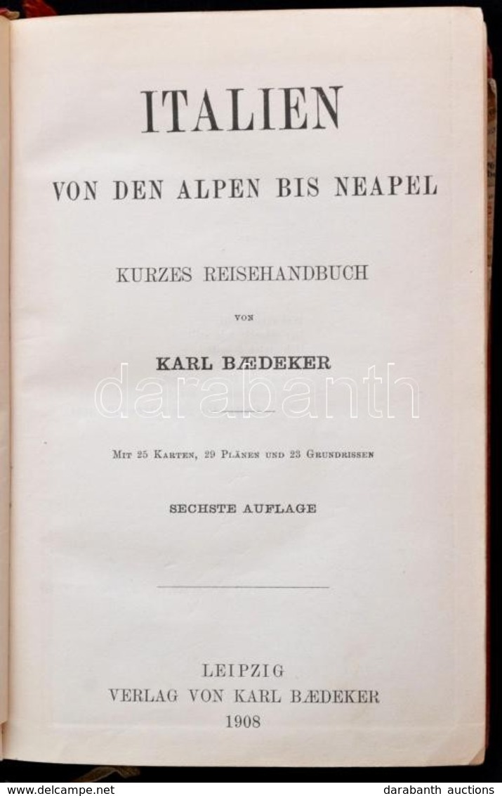 Karl Baedeker: Italien Von Den Alpen Bis Neapel. Kurzes Reisehandbuch. Leipzig, 1908, Verlag Von Karl Baedeker, XLII+412 - Sin Clasificación