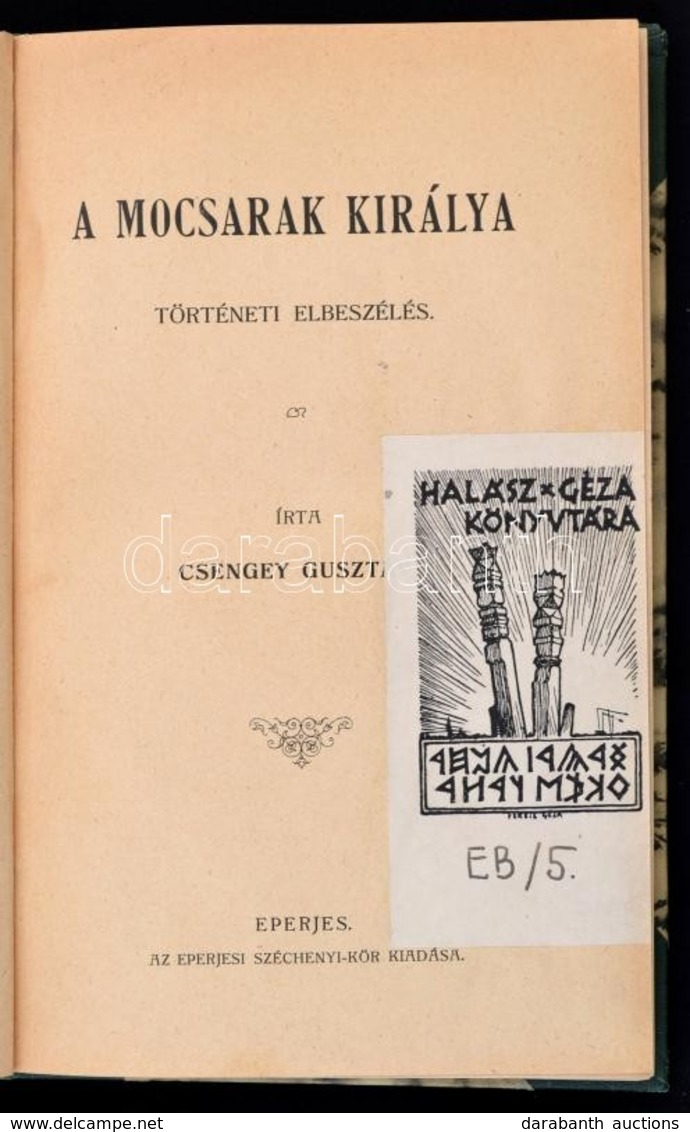 Csengey Gusztáv (1842-1925): A Mocsarak Királya. Eperjes,[1912], Eperjesi Széchényi-Kör Kiadása, Kósch Árpád Könyvnyomta - Sin Clasificación