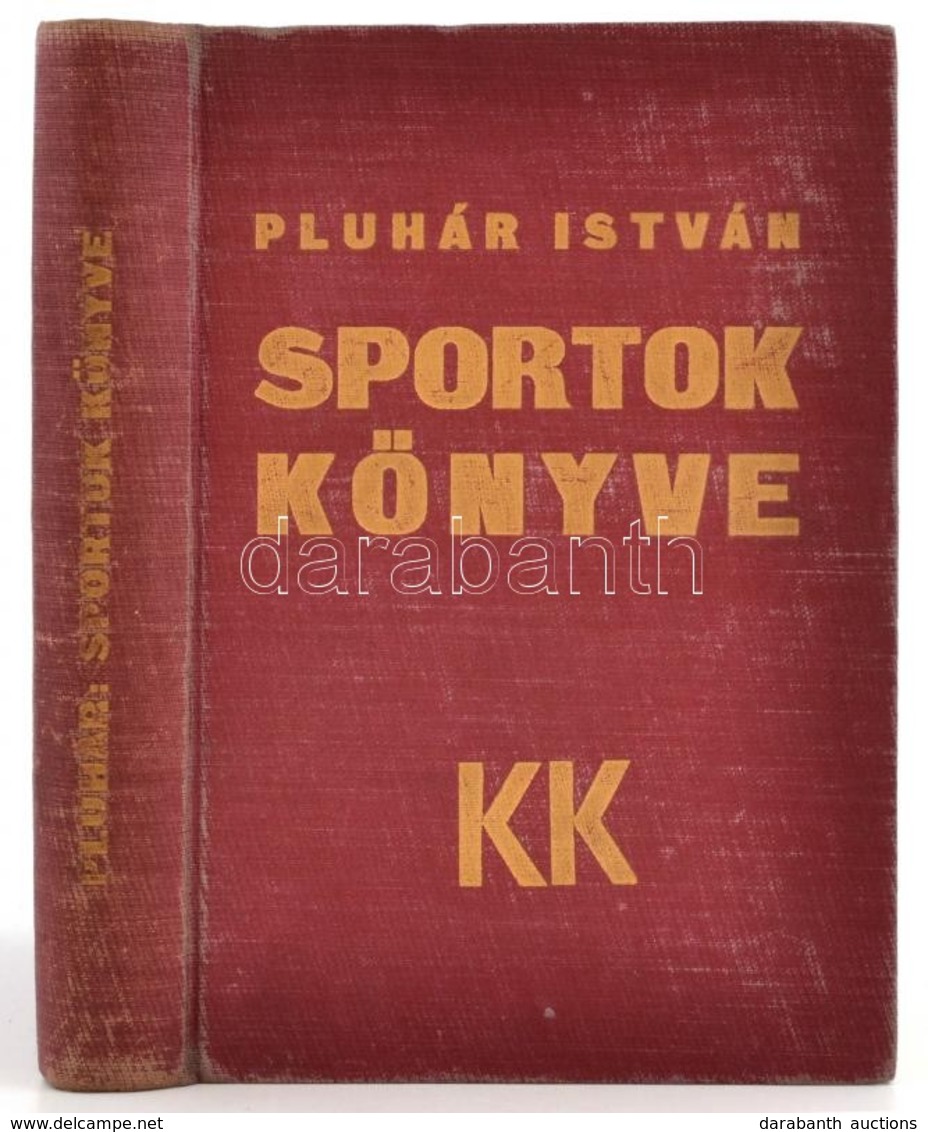 Pluhár István (szerk.): Sportok Könyve. Bp., 1935, Káldor. Kiadói Kopott Egészvászon Kötés. - Sin Clasificación