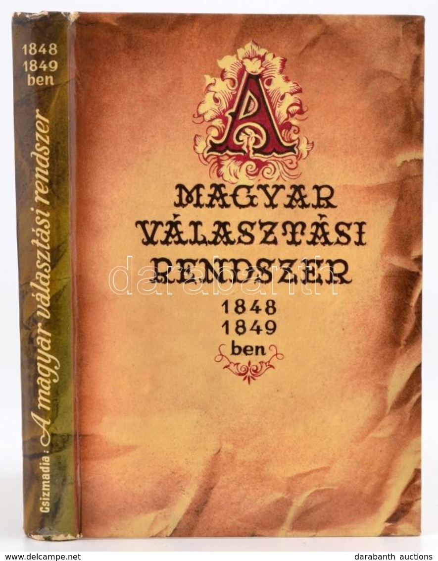 Csizmadia Andor: A Magyar Választási Rendszer 1848-1849-ben. (Az Első Népképviseleti Választások.) Bp.,1963, Közgazdaság - Sin Clasificación