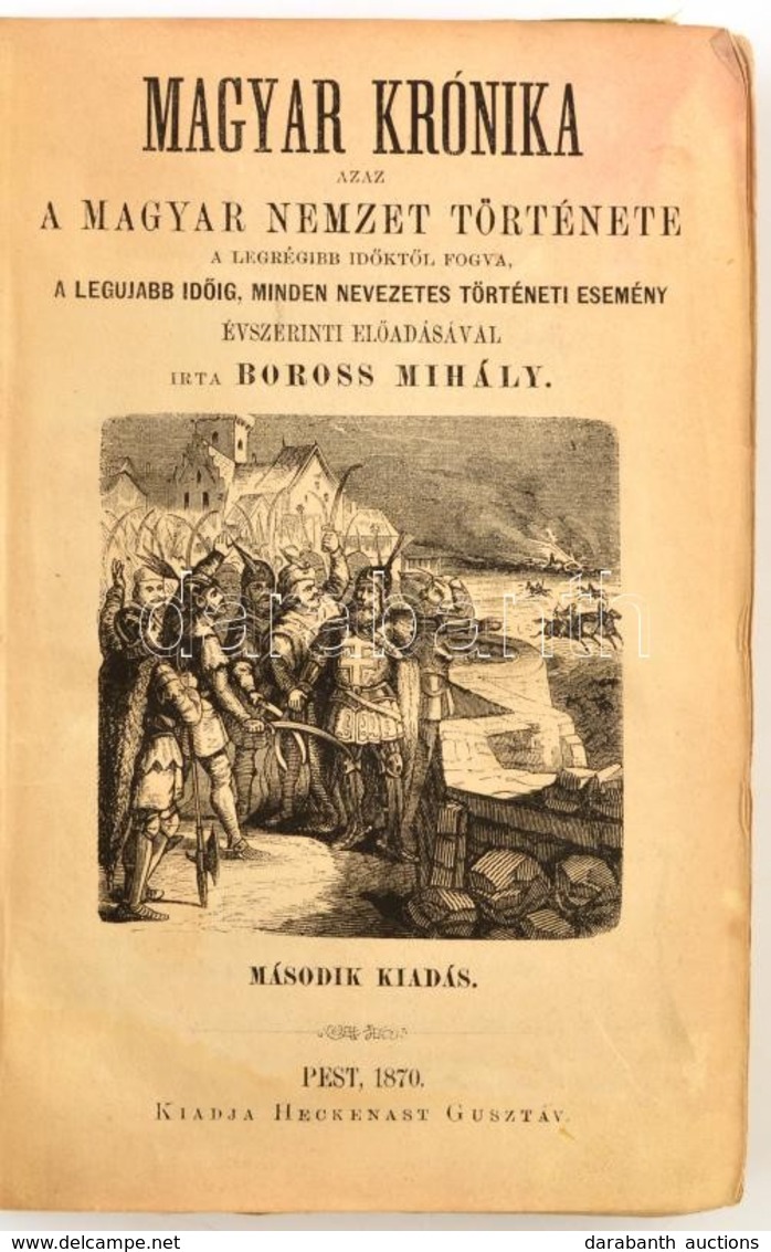 Boross Mihály: Magyar Krónika, Azaz A Magyar Nemzet Története A Legrégibb Időktől Fogva A Legújabb Időig, Pest, 1870. He - Sin Clasificación